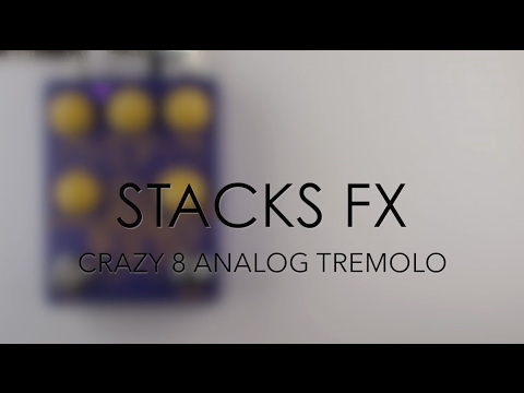 Stacks FX Crazy 8 Analog Tremolo Effects Pedal image 2