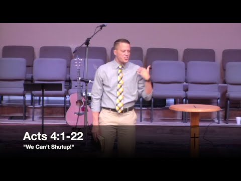 "We Can't Shutup!" - Acts 4:1-22 (8.28.16) - Pastor Jordan Rogers