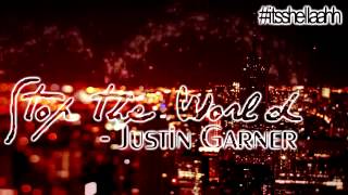 Stop the world - Justin Garner