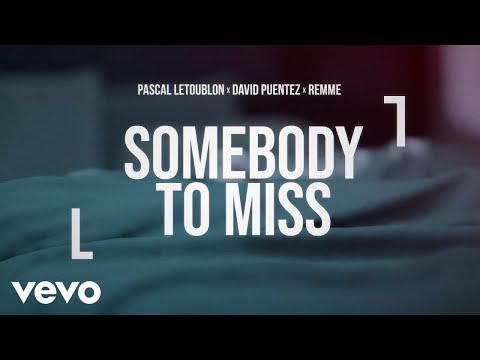 Pascal Letoublon, David Puentez, remme - Somebody To Miss (Lyric Video)
