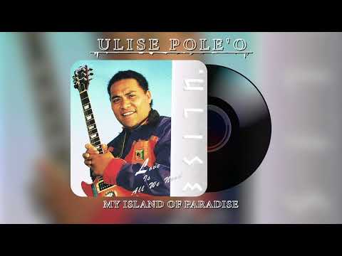 'Ulise Pole'o - My Island of Paradise (Audio)