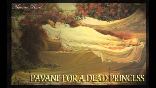 Maurice Ravel—Pavane For a Dead Princess Maurice Ravel—Pavane For a Dead Princess