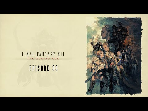 Final Fantasy XII: The Zodiac Age (Episode 33)