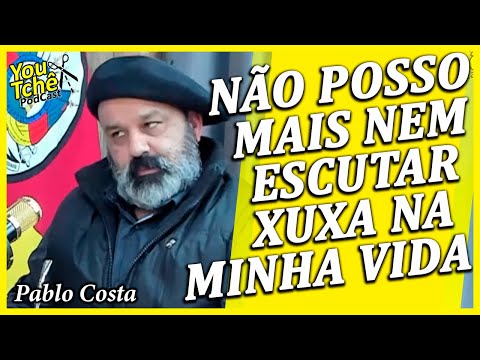 NÃO POSSO MAIS NEM ESCUTAR XUXA NA MINHA VIDA - PABLO COSTA