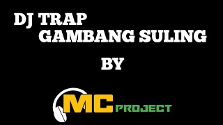 Download lagu DJ TRAP GAMBANG SULING BY MC PROJECT mp3 Download lagu DJ TRAP GAMBANG SULING BY MC PROJECT mp3