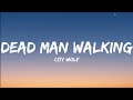 City Wolf- Dead Man Walking (Lyrics Video)