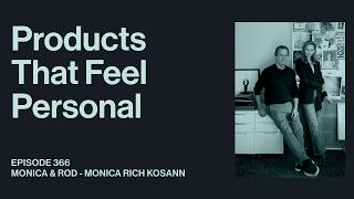Designing Emotional Touchpoints With Thoughtful Products | Monica & Rod Kosann | Monica Rich Kosann
