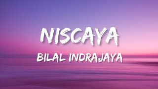 Download lagu Bilal Indrajaya - Niscaya (Lirik) mp3