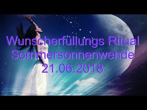 Wunscherfüllungs Ritual  - Sommersonnenwende 21.06.2018