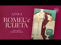 Leitura Dramática De ROMEU E JULIETA Audiobook ATO I