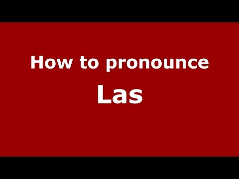 How to pronounce Las