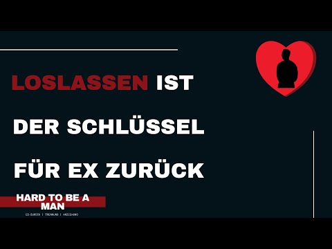 #loslassen - Der Schlüssel für Ex zurück + Angst, sie/ihn nicht mehr zu wollen