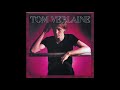 Tom Verlaine - Breakin' In My Heart (Rejected Mix)