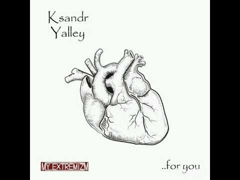 Ksandr Valley - ..for you (original song)