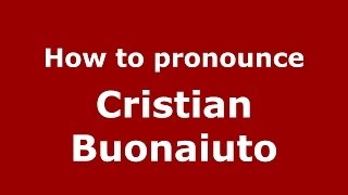 How to pronounce Cristian Buonaiuto