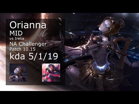 Orianna Mid vs Irelia - NA Challenger 5/1/19 Patch 10.15 Gameplay