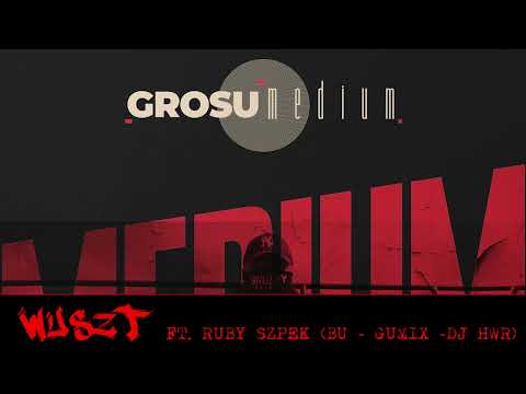 GROSU ft. RUBY SZPEK (BU - GUMIX - DJ HWR) - Wuszt | prod. GROSU