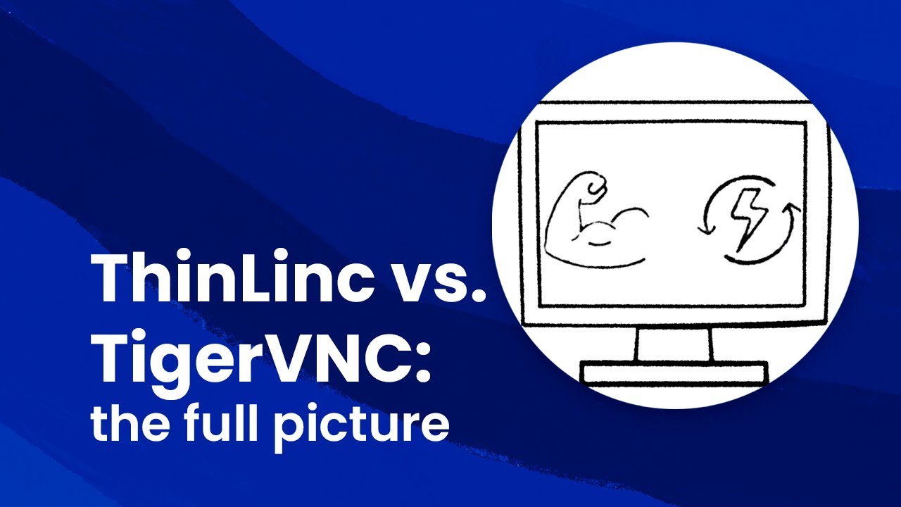 ThinLinc vs. TigerVNC: Is ThinLinc the Complete Remote Desktop Solution?