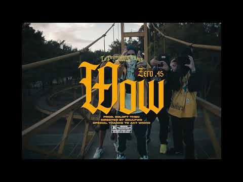 Zero .45 - WOW (Prod. Zoloft THBC)