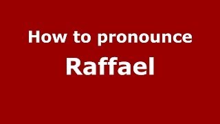 How to pronounce Raffael