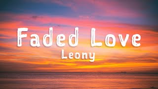 Leony - Faded Love (Lyrics)
