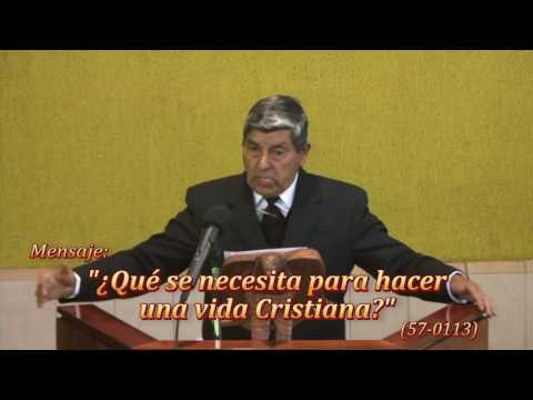 2017 0430 "¿Qué se necesita para una hacer una vida Cristiana?" ~ Hno Vicente Peralta