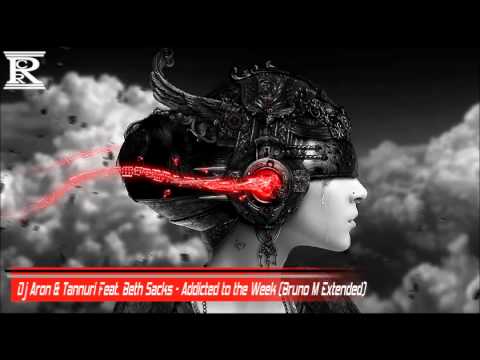 Dj Aron & Tannuri Feat. Beth Sacks - Addicted to the Week (Bruno M Extended)