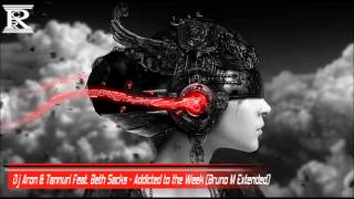Dj Aron & Tannuri Feat. Beth Sacks - Addicted to the Week (Bruno M Extended)
