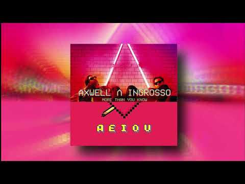AEIOU X MORE THAN YOU KNOW - JUSTIN QUILES, AXWELL Λ INGROSSO (DJ EROS MASHUP)