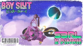 Boy Slut - S3RL x PiNKII