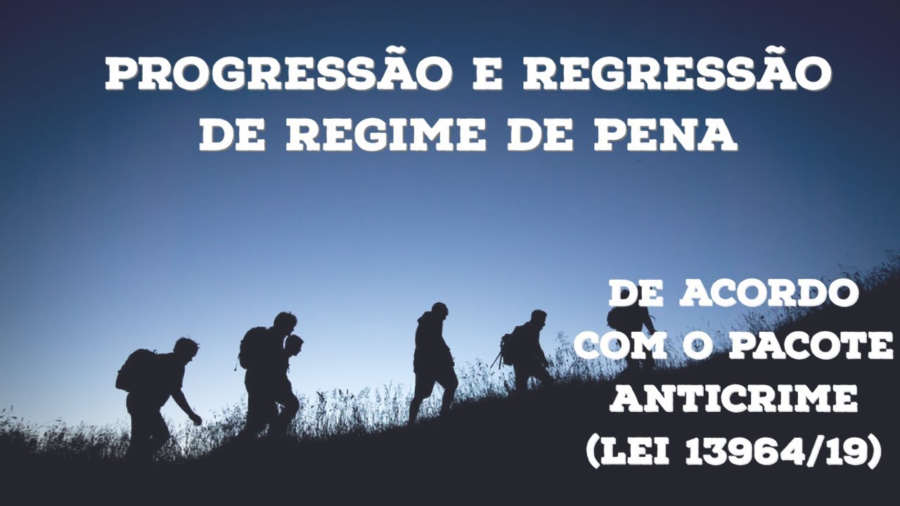 Progressão e Regressão de Regime de Acordo com o Pacote Anticrime