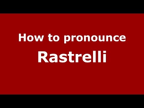 How to pronounce Rastrelli