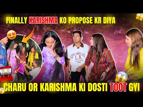 Finally Karishma ko propose kr diya😍|| Charul or Karishma ki Dosti toot gyi😱