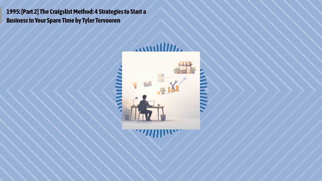 1995: [Part 2] The Craigslist Method: 4 Strategies to Start a Business In Your Spare Time by...