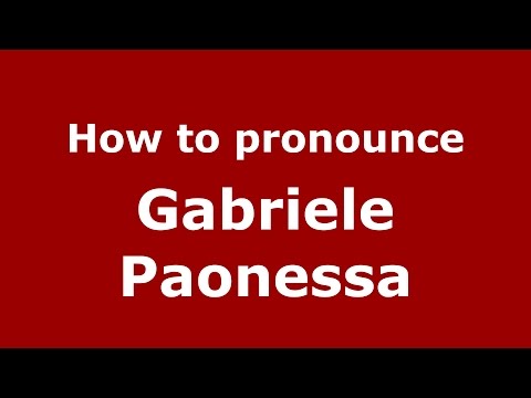 How to pronounce Gabriele Paonessa (Italian/Italy)  - PronounceNames.com