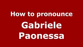 How to pronounce Gabriele Paonessa