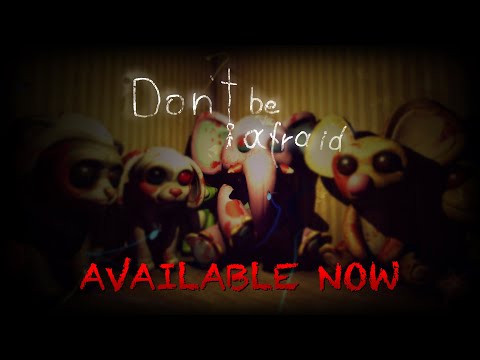 Don't Be Afraid - Launch Trailer thumbnail