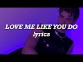 Justin Bieber Love Me Like You Do Lyrics