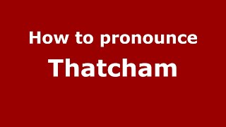 How to pronounce Thatcham