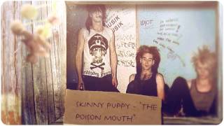 SKINNY PUPPY - &quot;THE POISON MOUTH&quot;