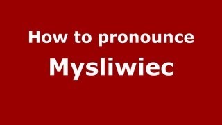 How to pronounce Mysliwiec