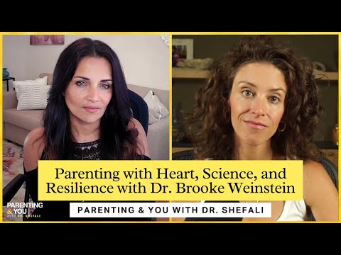 Parenting with Heart, Science, and Resilience with Dr. Brooke Weinstein