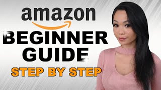 Amazon Tutorial (Selling For Beginners) - Everything You Need To Know To Start Making Money