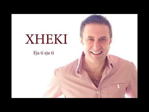 Xheki   Eja ti eja ti