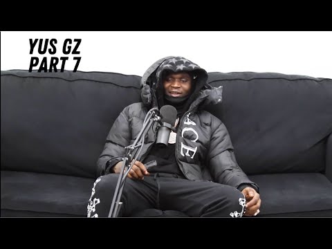 Yus Gz Speaks On Say Drilly Being Upset That He Made A Song w/ 22Gz (Pt.7)