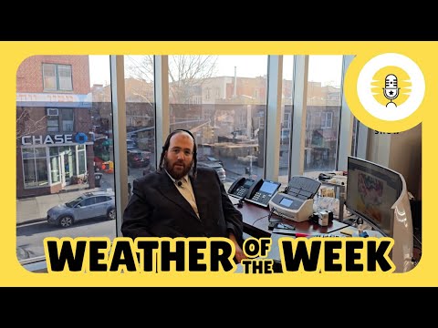 Weather of the week update with reb Yakir Bigelazen - The Perlowitz Show