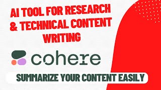 AI Tool for Research & Technical Content Writing | Cohere AI | Summarize content | Tutorial