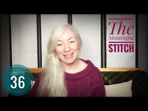 The Meaningful Stitch - Episode 36