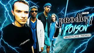 The Prodigy - Poison (Bootleg Remix)