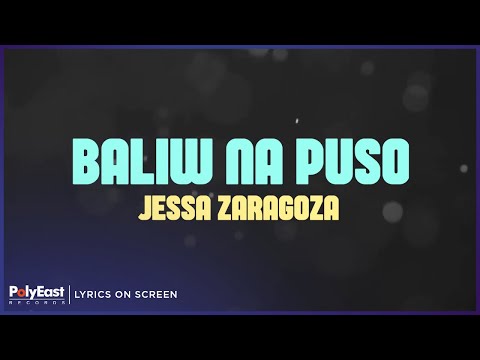 Jessa Zaragoza - Baliw Na Puso (Lyrics on Screen)